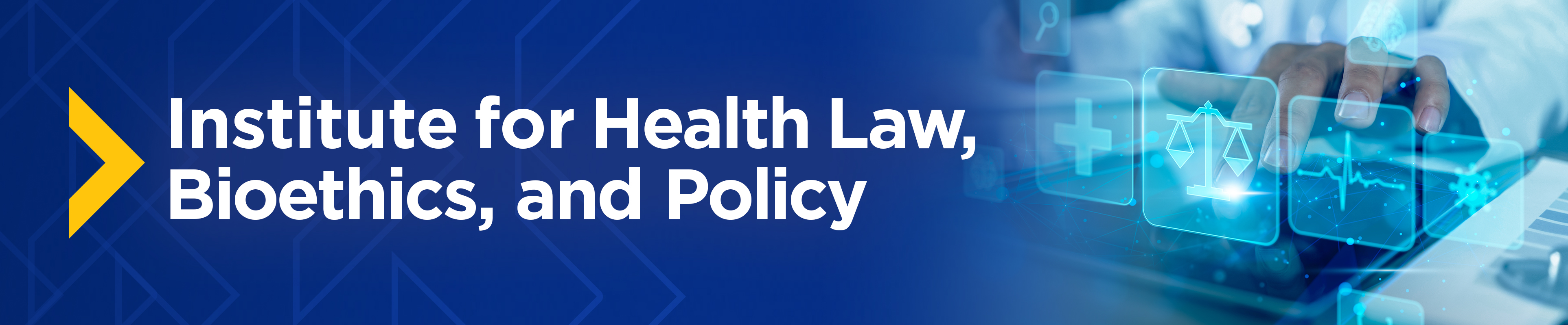 Institute for Health Law, Bioethics, and Policy header